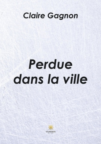 gagnon-claire-perdue-dans-la-ville_0