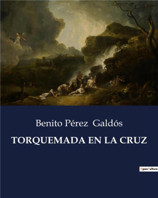 galdos-benito-perez-torquemada-en-la-cruz_0
