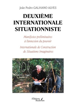 galhano-alves-jo-o-pedro-deuxieme-internationale-situationniste-manifestes-preliminaires-a-l-annexion-du-pouvoir_0