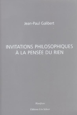 galibert-jean-paul-invitations-philosophiques-a-la-pensee-du-rien_0