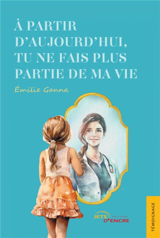 ganna-emilie-a-partir-d-aujourd-hui-tu-ne-fais-plus-partie-de-ma-vie_0