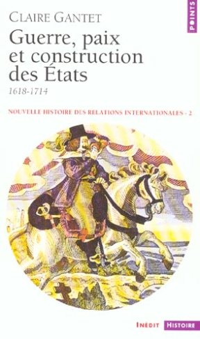 gantet-claire-nouvelle-histoire-des-relations-internationales-volume-2-guerre-paix-et-construction-des-etats-1_0