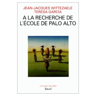 garcia-teresa-3b-wittezaele-jean-jacques-a-la-recherche-de-l-ecole-de-palo-alto_0