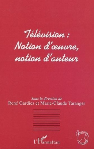 gardies-rene-television-notion-d-oeuvre-notion-d-auteur_0