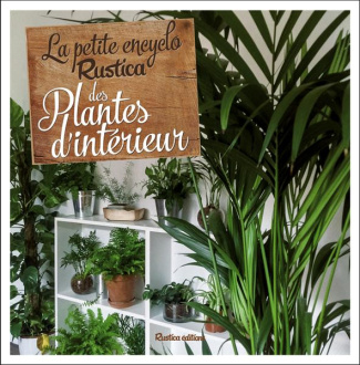 garnaud-valerie-la-petite-encyclo-rustica-des-plantes-d-interieur_0