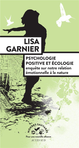 garnier-lisa-psychologie-positive-et-ecologie-enquete-sur-notre-relation-emotionnelle-a-la-nature_0