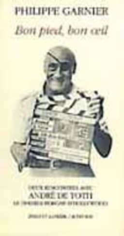 garnier-philippe-bon-pied-bon-oeil-deux-rencontres-avec-andre-de-toth-le-dernier-borgne-d-hollywood_0