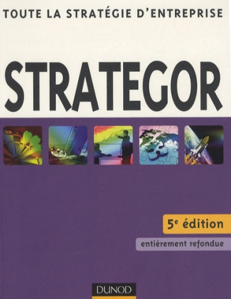 garrette-bernard-dussauge-pierre-durand-rodolphe-strategor-toute-la-strategie-d-entreprise_0