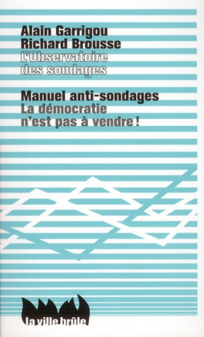 garrigou-alain-3b-brousse-richard-manuel-anti-sondages-la-democratie-n-est-pas-a-vendre_0