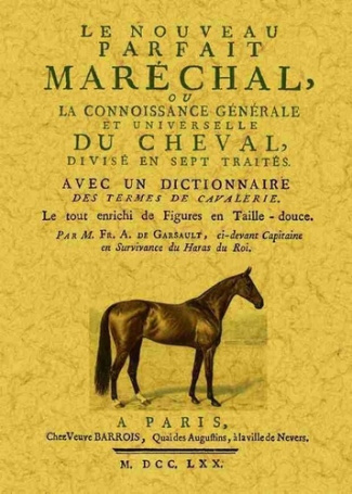 garsault-francois-alexandre-pierre-de-le-nouveau-parfait-marechal-ou-la-connoissance-generale-et-universelle-du-cheval-divise-en-sept-tr_0