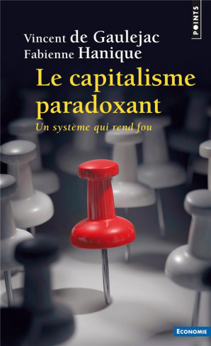gaulejac-vincent-de-3b-hanique-fabienne-le-capitalisme-paradoxant-un-systeme-qui-rend-fou_0