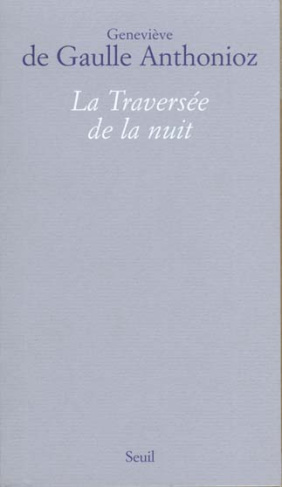 gaulle-anthonioz-genevieve-de-la-traversee-de-la-nuit_0