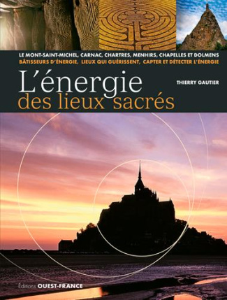 gautier-thierry-l-energie-des-lieux-sacres-le-mont-saint-michel-carnac-chartres-menhirs-chapelles-et-dolmens_0