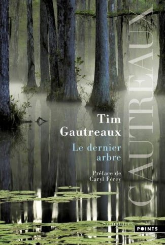 gautreaux-tim-3b-ferey-caryl-3b-gratias-jean-paul-le-dernier-arbre_0