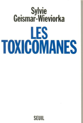 geismar-wieviorka-sylvie-les-toxicomanes_0