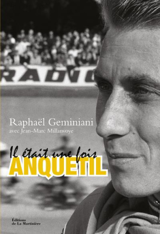 geminiani-raphael-3b-millanvoye-jean-marc-il-etait-une-fois-anquetil_0