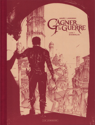 Gagner la guerre Tome 1 : Ciudalia