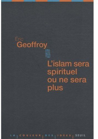 geoffroy-eric-l-islam-sera-spirituel-ou-ne-sera-plus_0