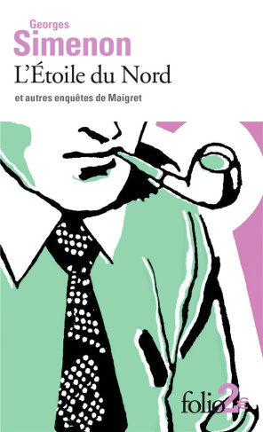 georges-simenon-l-etoile-du-nord-et-autres-enquetes-de-maigret_0