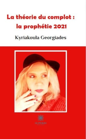 georgiades-kyriakoula-la-theorie-du-complot-la-prophetie-2021_0