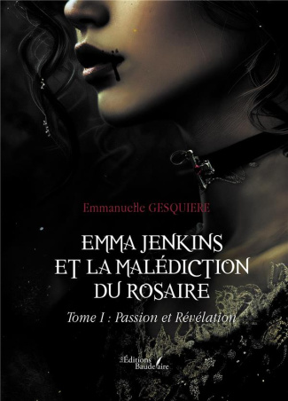 gesquiere-emmanuelle-emma-jenkins-et-la-malediction-du-rosaire-tome-1-passion-et-revelation_0