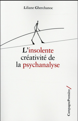 gherchanoc-liliane-l-insolente-creativite-de-la-psychanalyse_0