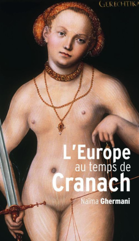 ghermani-naima-l-europe-au-temps-de-cranach-1480-1560_0