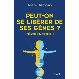 giacobino-ariane-peut-on-se-liberer-de-ses-genes-l-epigenetique_0