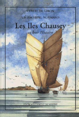 gibon-comte-de-les-iles-chausey-et-leur-histoire-un-archipel-normand-3e-edition_0
