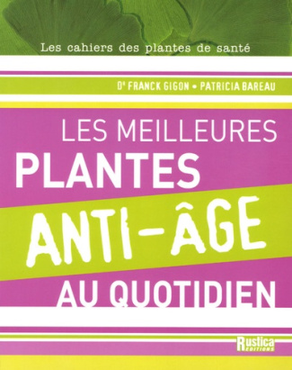 gigon-franck-3b-bareau-patricia-3b-schnebelen-jean-c-les-meilleures-plantes-anti-age-au-quotidien_0
