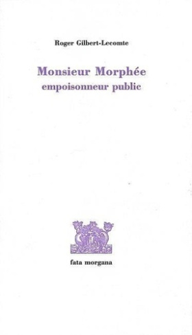 gilbert-lecomte-roger-monsieur-morphee-empoisonneur-public_0
