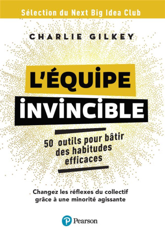 gilkey-charlie-l-equipe-invincible-25-outils-pour-batir-une-culture-de-l-efficacite-25-outils-pour-batir-une-cult_0