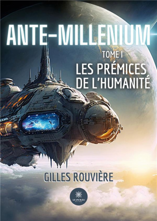 gilles-rouviere-ante-millenium-tome-i-les-premices-de-l-humanite_0