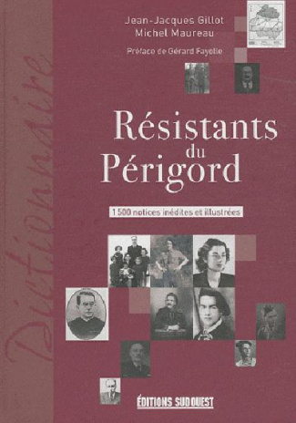 gillot-jean-jacques-3b-maureau-michel-3b-fayolle-ger-resistants-du-perigord-1500-notices-inedites-et-illustrees_0