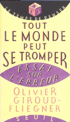 giroud-fliegner-olivier-tout-le-monde-peut-se-tromper-essai-sur-l-erreur_0