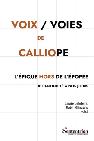 glinatsis-robin-3b-lefebvre-laurie-voix-voies-de-calliope-l-epique-hors-de-l-epopee-de-l-antiquite-a-nos-jours_0