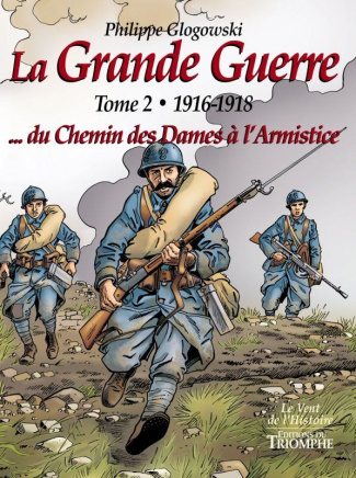glogowski-philippe-la-grande-guerre-tome-2-1916-1918-du-chemin-des-dames-a-l-armistice_0