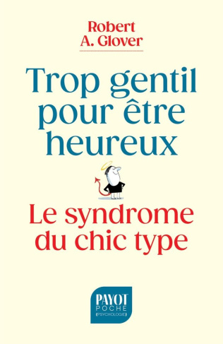 glover-andre-trop-gentil-pour-etre-heureux-le-syndrome-du-chic-type_0