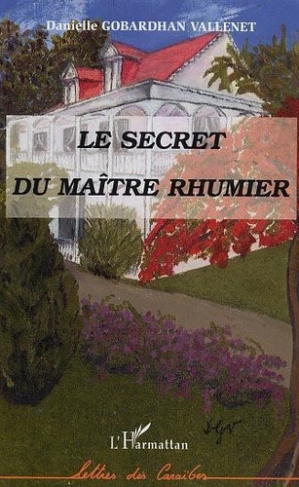 gobardhan-vallenet-danielle-le-secret-du-maitre-rhumier_0
