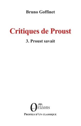 goffinet-bruno-critiques-de-proust-vol03-3-proust-savait_0