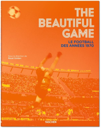 golden-reuel-3b-glanville-brian-3b-goldblatt-david-3b-the-beautiful-game-le-football-des-annees-1970_0
