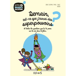 goldman-bruno-3b-guillet-marie-j-demain-est-ce-que-j-aurai-des-superpouvoirs-et-toutes-les-questions-que-tu-te-poses-sur-ta-vie-da_0