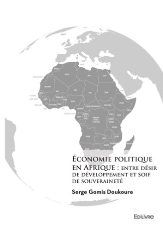 gomis-doukoure-serge-economie-politique-en-afrique-entre-desir-de-developpement-et-soif-de-souverainete_0