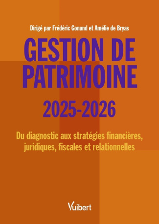 gonand-frederic-3b-bryas-amelie-gestion-de-patrimoine-2025-2026-du-diagnostic-aux-strategies-financieres-juridiques-fiscales-et_0