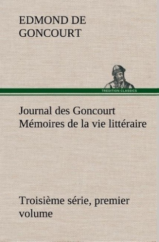 goncourt-edmond-de-journal-des-goncourt-troisieme-serie-premier-volume-memoires-de-la-vie-litteraire_0