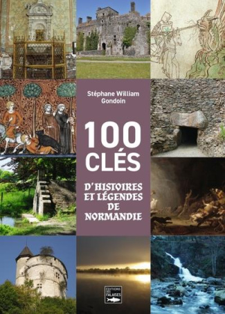 gondoin-stephane-william-100-cles-d-histoires-et-legendes-de-normandie_0