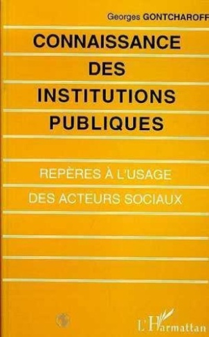 gontcharoff-georges-connaissance-des-institutions-publiques-reperes-a-l-usage-des-acteurs-sociaux_0