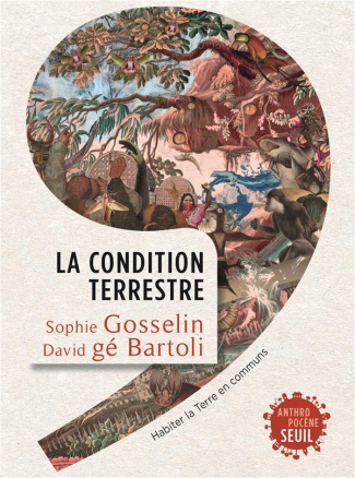gosselin-sophie-3b-ge-bartoli-david-la-condition-terrestre-habiter-la-terre-en-communs_0