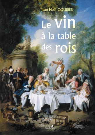 goubier-jean-noel-le-vin-a-la-table-des-rois_0