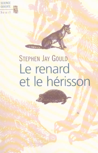 gould-stephen-jay-3b-witkowski-nicolas-le-renard-et-le-herisson-comment-combler-le-fosse-entre-la-science-et-les-humanites_0